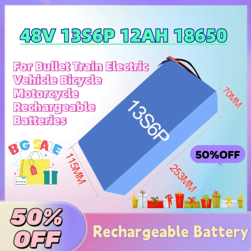

High Power 48V 13S6P 12AH 18650 Li-Ion Battery Pack for Bullet Train Electric Vehicle Bicycle Motorcycle Rechargeable Batteries