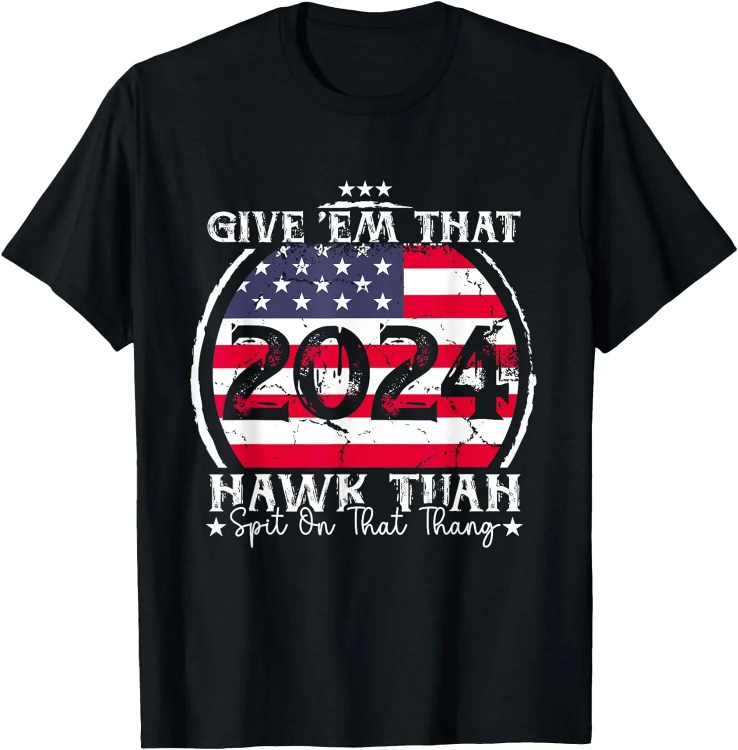 American Flag Give Them That Hawk Tuah 24 Spit On That Thang T-Shirt