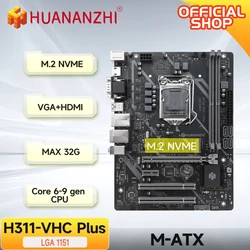 HUANANZHI H311 VHC PLUS Motherboard Intel LGA 1151 Support 6/7/8/9 generation DDR4 2133/2400/2666MHz 32GB M.2 SATA3 USB3.0 VGA