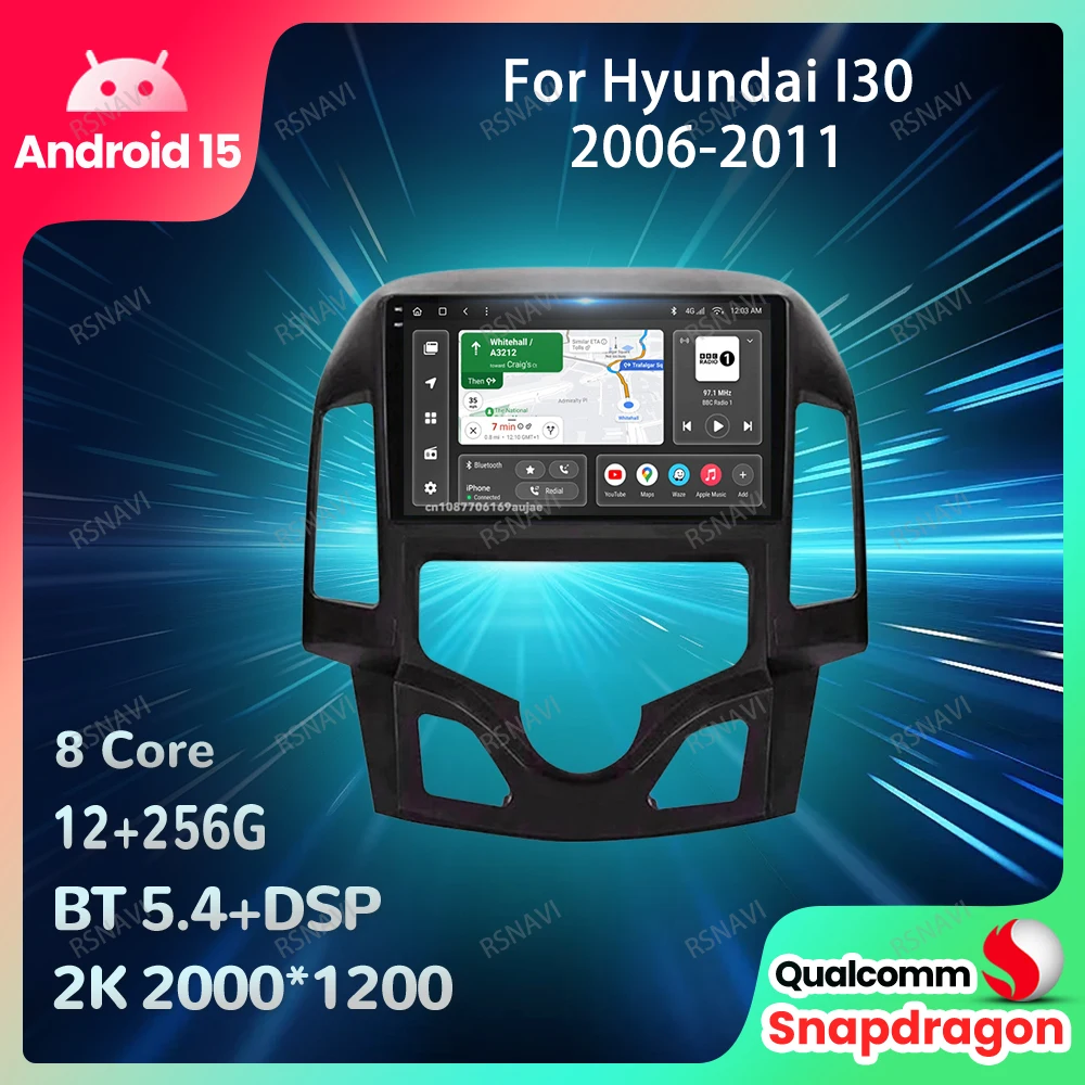 

Car Radio Android 15 For Hyundai I30 2006 2007 2008 2009 2010 2011 Stereo 5G WIFI GPS QLED Head Unit Qualcomm 4G LTE Navigation