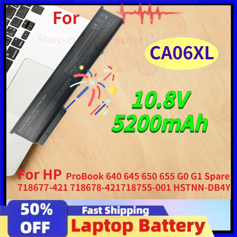 

10.8V 5200mAh CA06XL Laptop Battery for HP ProBook 640 645 650 655 G0 G1 for HP 718677-421 718678-421 718755-001 HSTNN-DB4Y