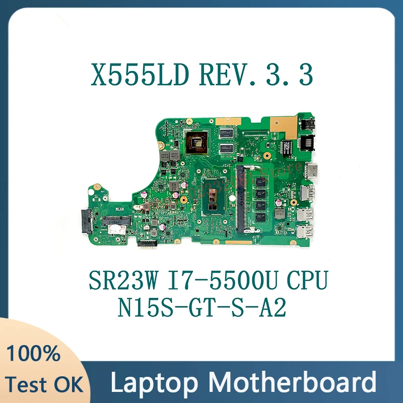 

X555LD REV.3.3 With SR23W I7-5500U CPU High Quality Mainboard For ASUS X555LD Laptop Motherboard N15S-GT-S-A2 100% Working Well