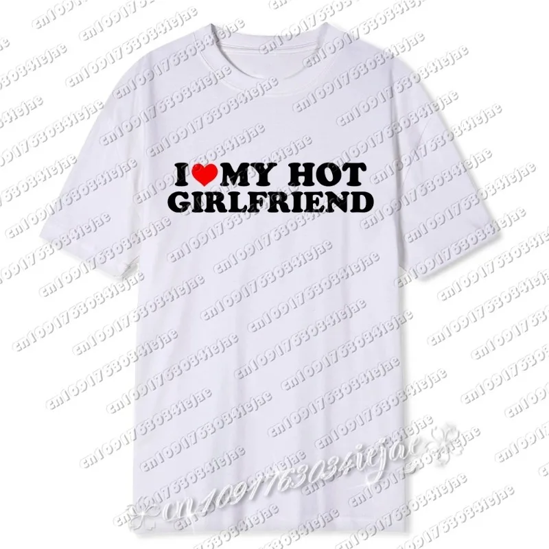 

Vintage Funny I Love My Hot Girlfriend Boyfriend T-Shirt Couple Graphic T Shirt Men Boyfriends Cotton Casual Sport 62459