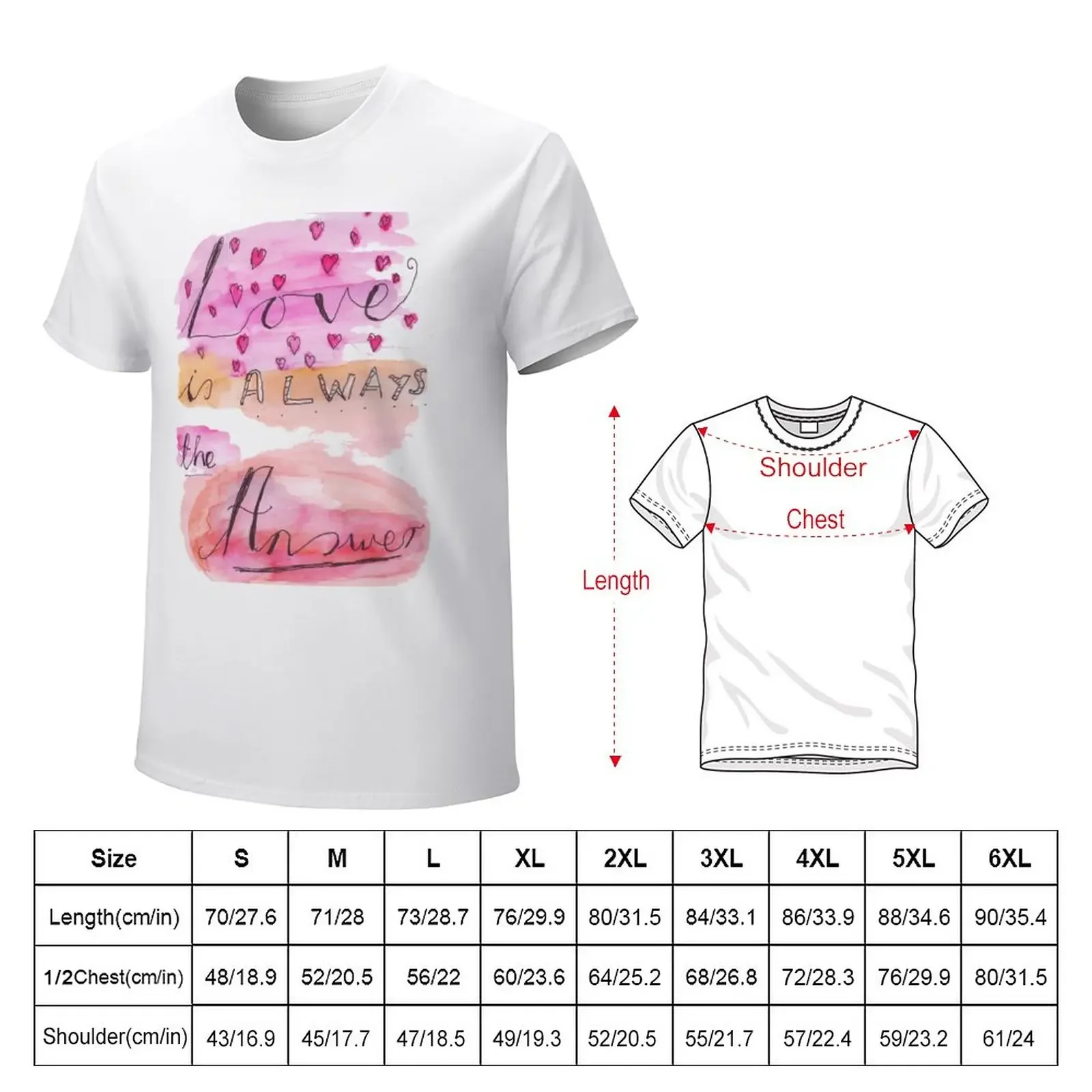 Love is Always the Answer... T-Shirt new edition summer tops T-shirt men