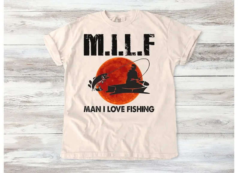 

M.I.L.F Man I Love Fishing T-Shirt