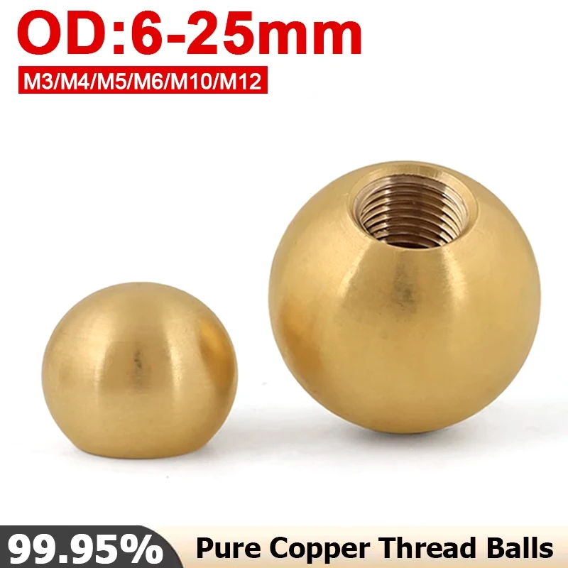 OD 6-25mm Brass Thread Balls M3 M4 M5 M6 M10 M12 Solid Half-Hole Pure Copper Ball Blind Hole Thread Ball 8/10/12/15/16/17.5/20mm