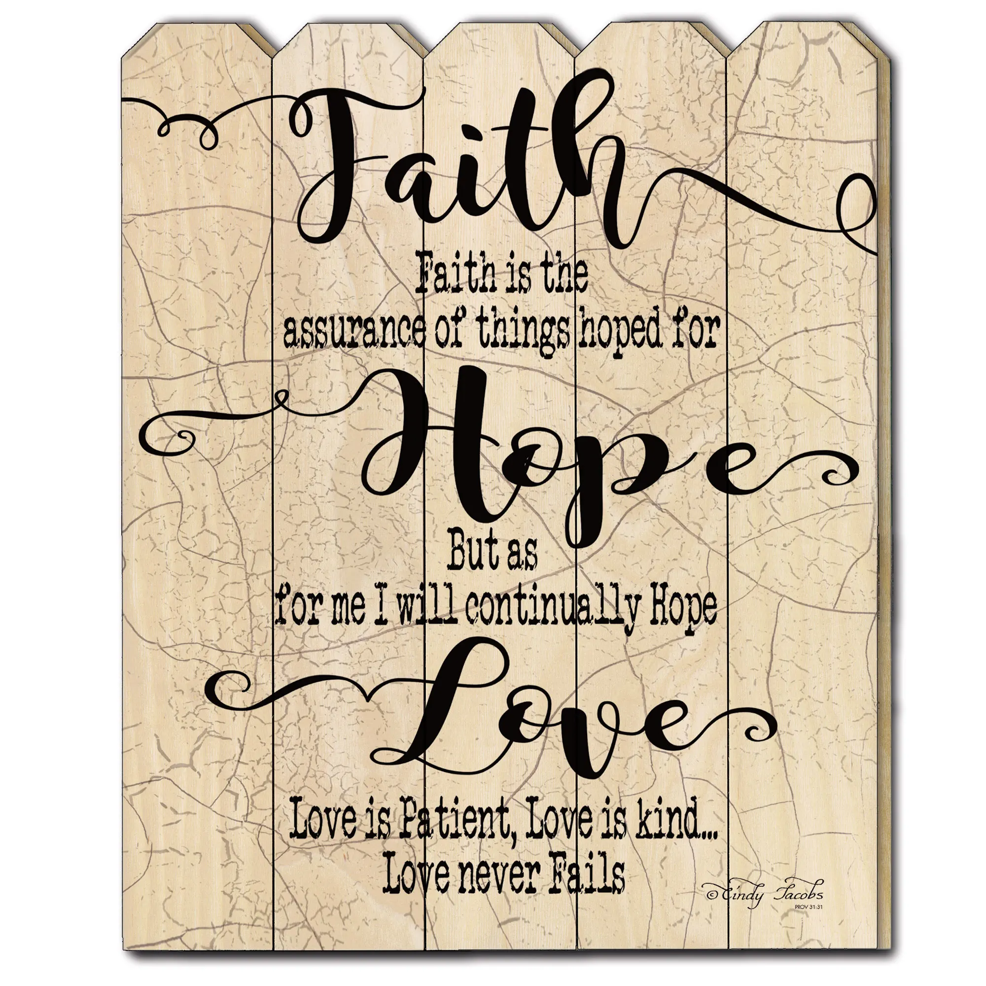 

"Faith Hope Love" by Cindy Jacobs, Printed Wall Art on a Wood Picket Fence