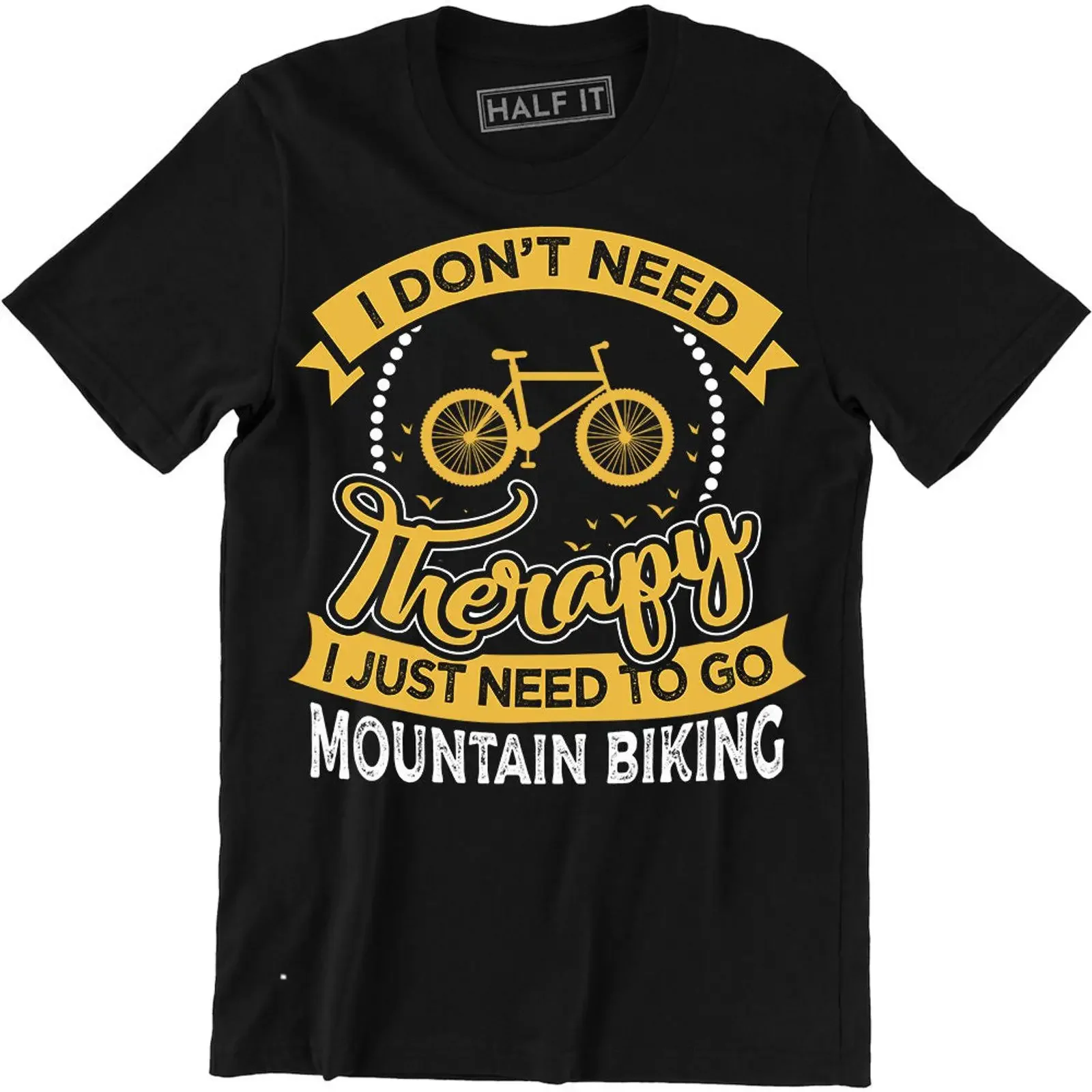 Camiseta de hombre con estampado de bicicleta de montaña, estilo vintage, lavada, versátil, ligeramente transpirable, con la frase 'I Don't Need Therapy Just To Go Mountain Biking'.