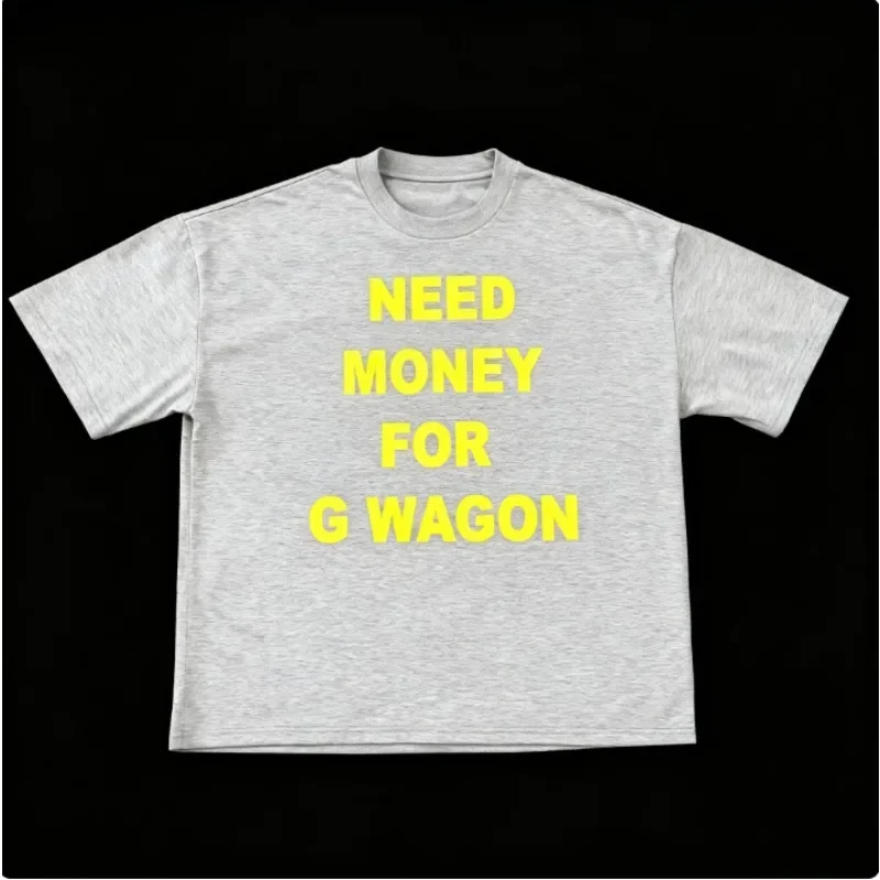 Spring and Summer New Men's and Women's NEED MONEY FOR G WAGON Printed Cotton T-shirt Casual Short Sleeved Round Neck T-shirt