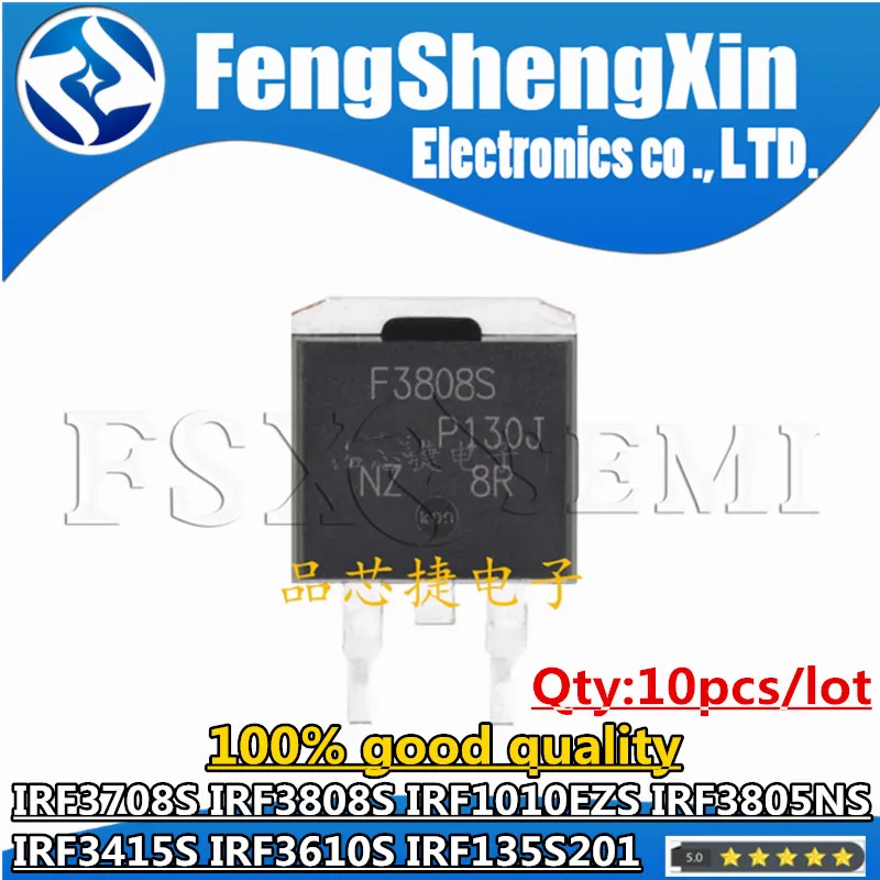 

10pcs IRF3708S IRF3808S IRF1010EZS IRF3805NS IRF3415S IRF3610S IRF135S201 F3708S F3808S F1010EZS F3805NS F3415S F3610S TO-263