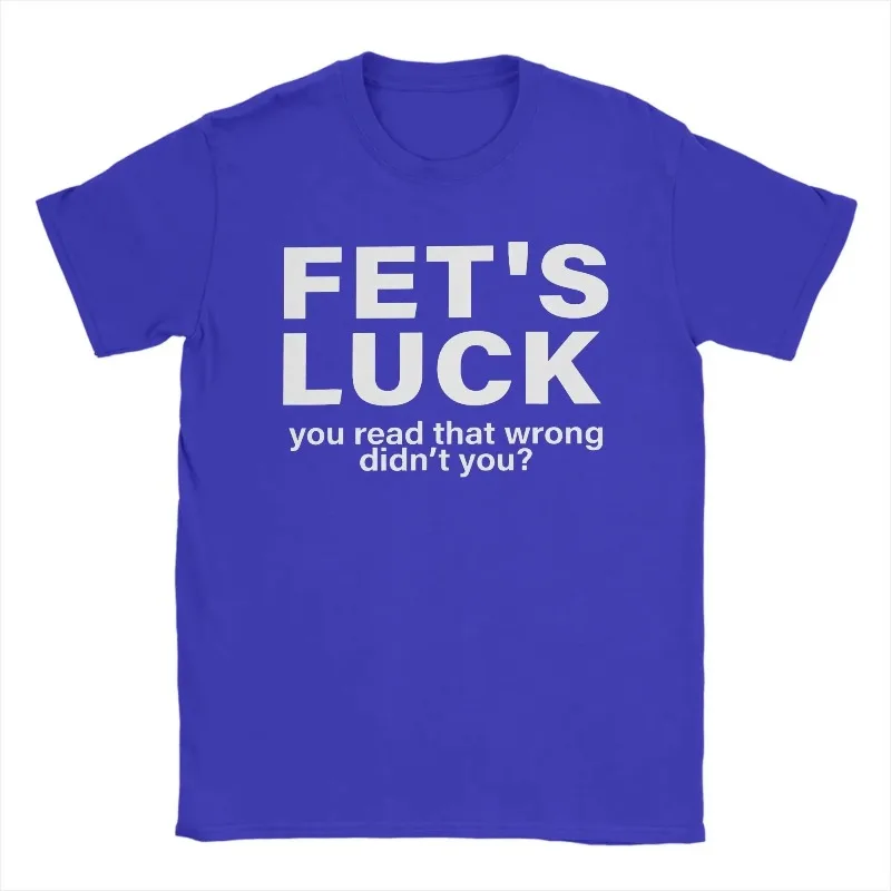 Y2k Tops Humorous Fets Luck You Read That Wrong T-Shirt Men O Neck Cotton Print T Shirts Casual Loose Original Tops Unisex