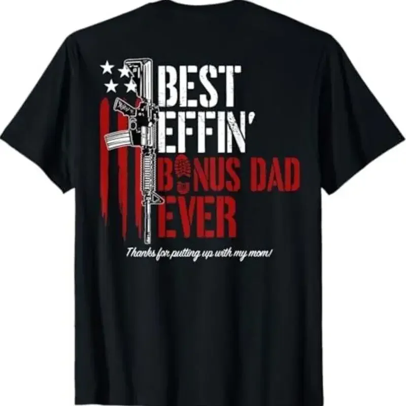Best Effin' Bonus Dad Ever On Back T Shirt