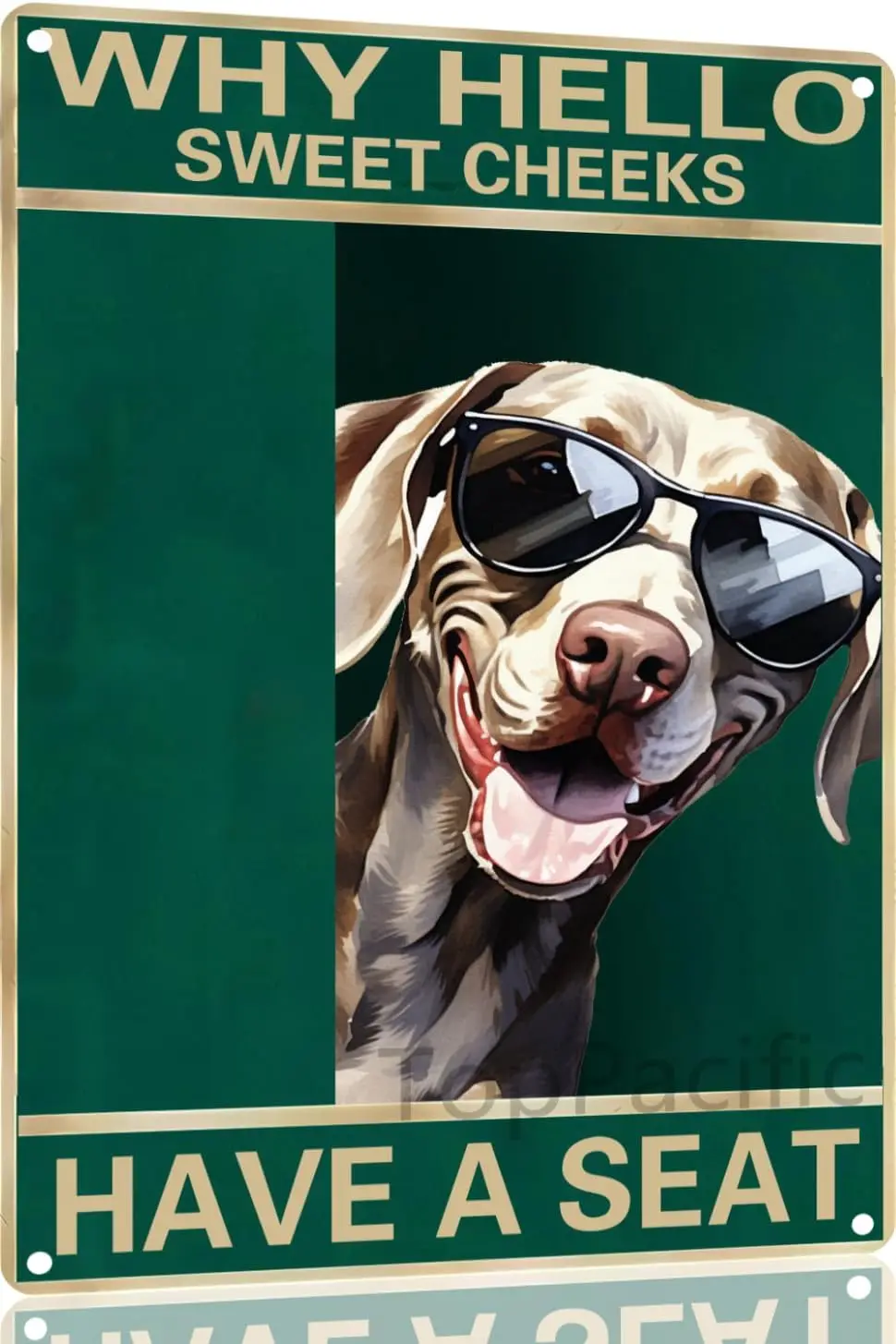 Weimaraner Metal Sign Why Hello Sweet Cheeks Have a Seat Sign Vintage Funny Sign Retro Aluminum Tin Signs for Home Kitchen  sign