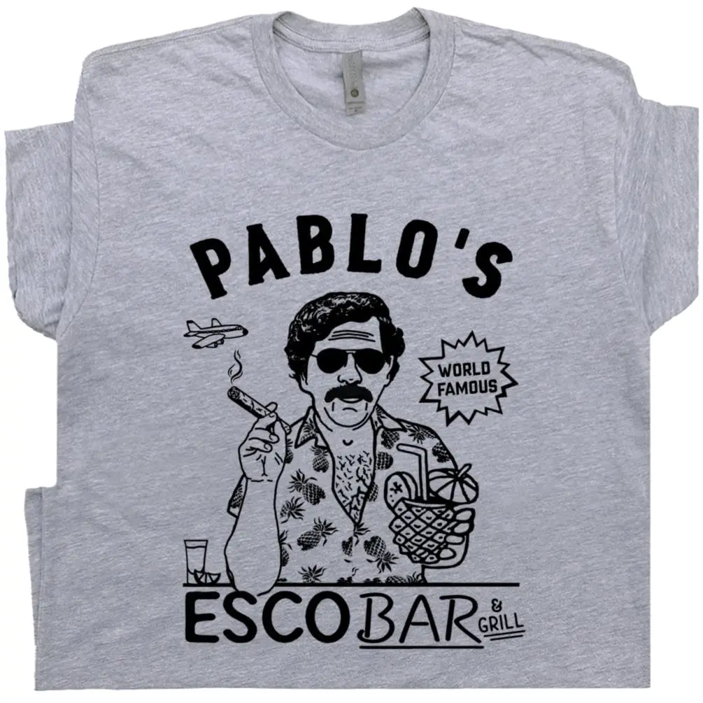 Pablo Escobar T Shirt Famous Bar Pub  Cool Vintage Beer Graphic Tee Funny Tequila Mezcal Party Hilarious s