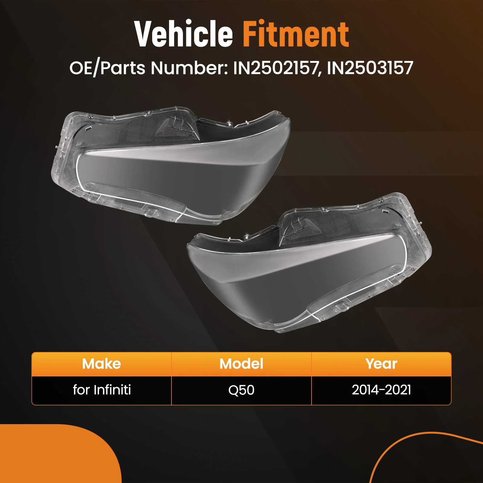 

Headlight Pair Headlamp Lens Cover For Infiniti Q50 2014-21 IN2502157 IN2503157 Headlight Lamp Lens Cover Headlight Lens Shell