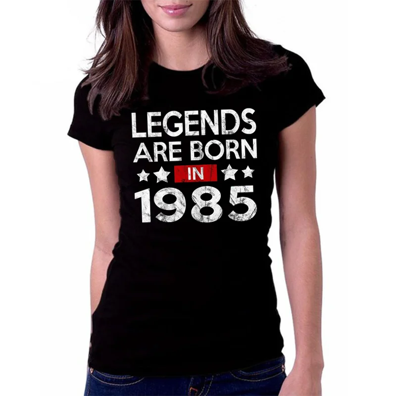 Vintage Legends are born in 1985 Tshirt Women Classic Fashion T-shirt Summer Hipster 1985 T shirt