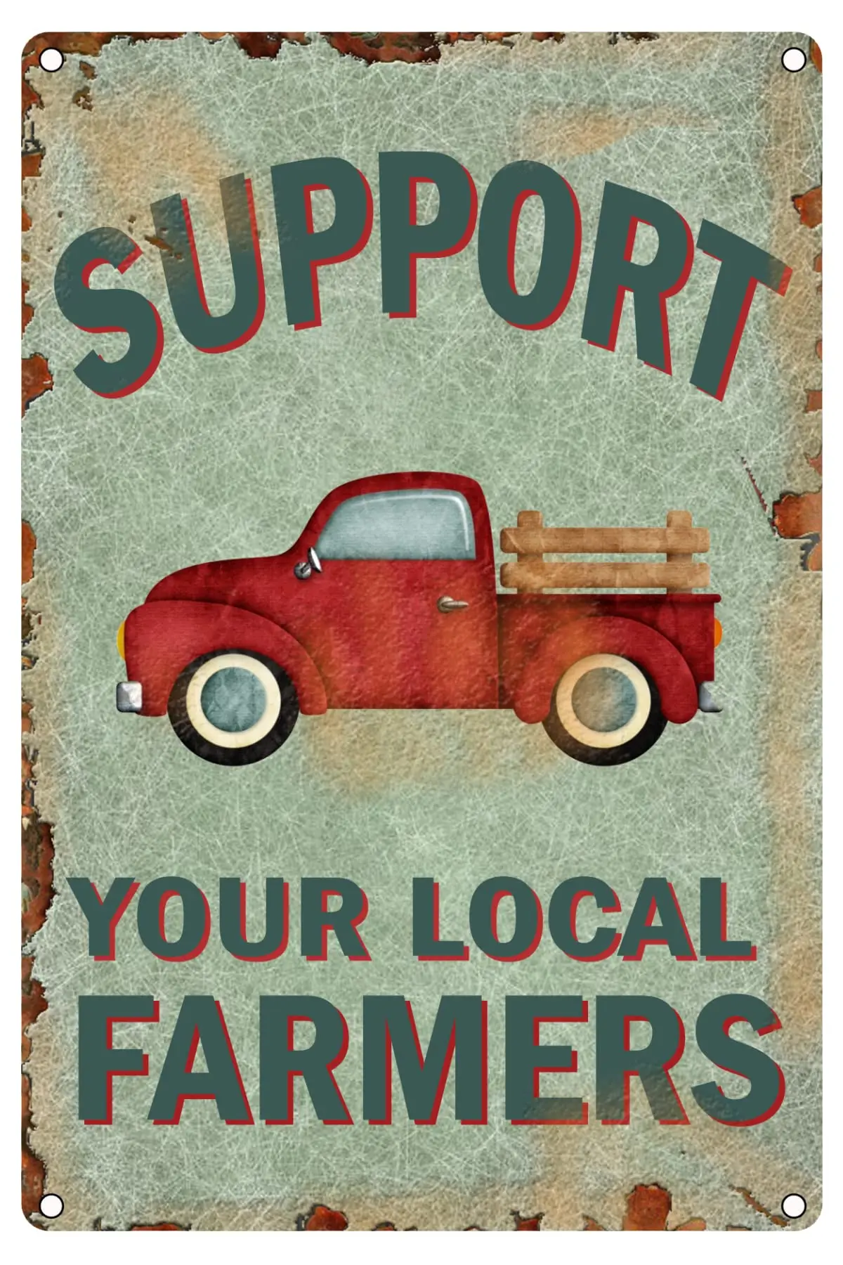 Support Your Local Farmers Vintage Metal Sign Funny Truck Metal Tin Signs Wall Art Perfect For Home Cafe Farm Farmer;S Market Wa