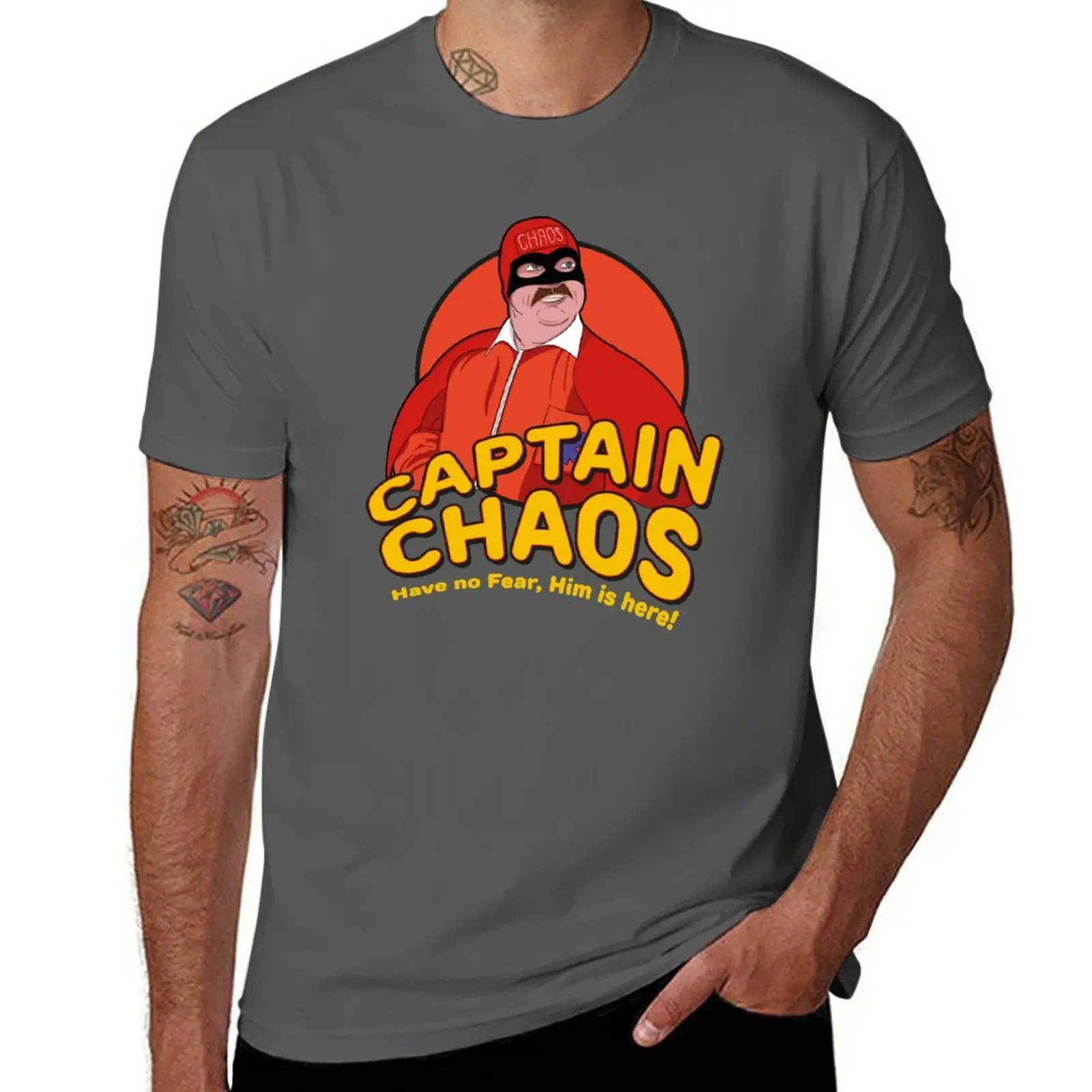 Have no Fear Him Is Here - Captain Chaos T-Shirt t shirt man luxury cotton t shirts man 100% cotton t shirt man T-Shirt