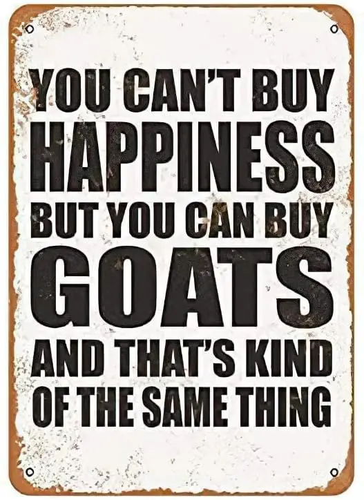 Y1,CN-Tin Sign You Can;t Buy Happiness But Can Goats, Metal Wall Signs Tin Plaques  Bar Kitchen