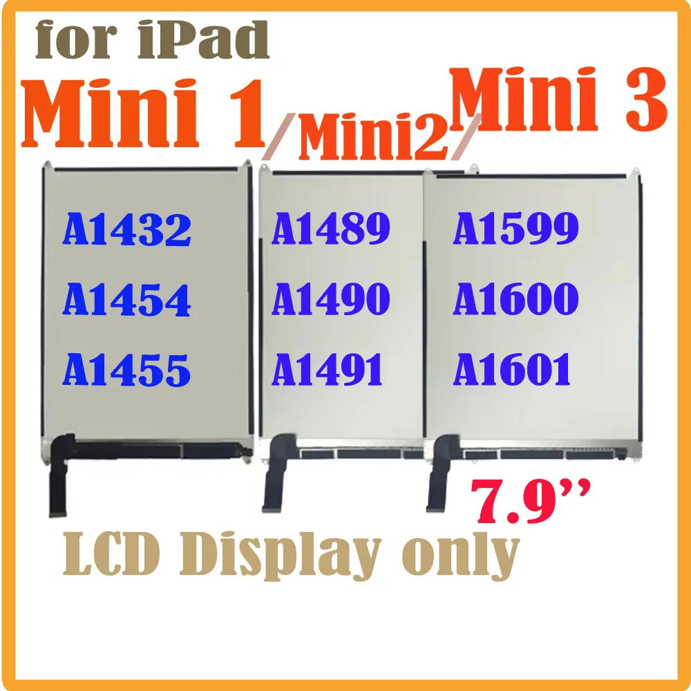 

7.9'' LCD for iPad Mini 1 Mini 2 3 LCD Mini1 Mini2 Mini3 A1432 A1454 A1455 A1489 A1490 A1491 A1599 A1600 A1601 Display Screen