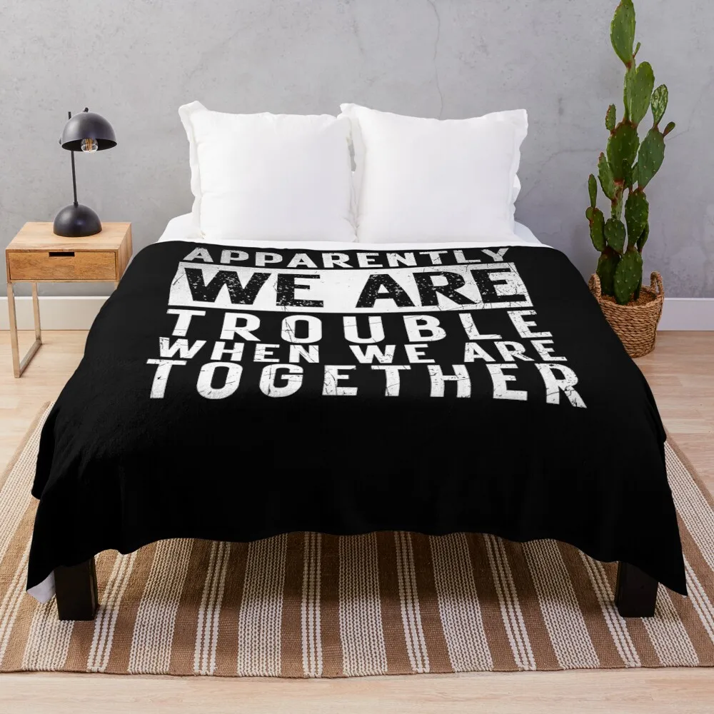 Apparently We are Trouble When We are Together Bestie Group Throw Blanket manga christmas decoration Blankets