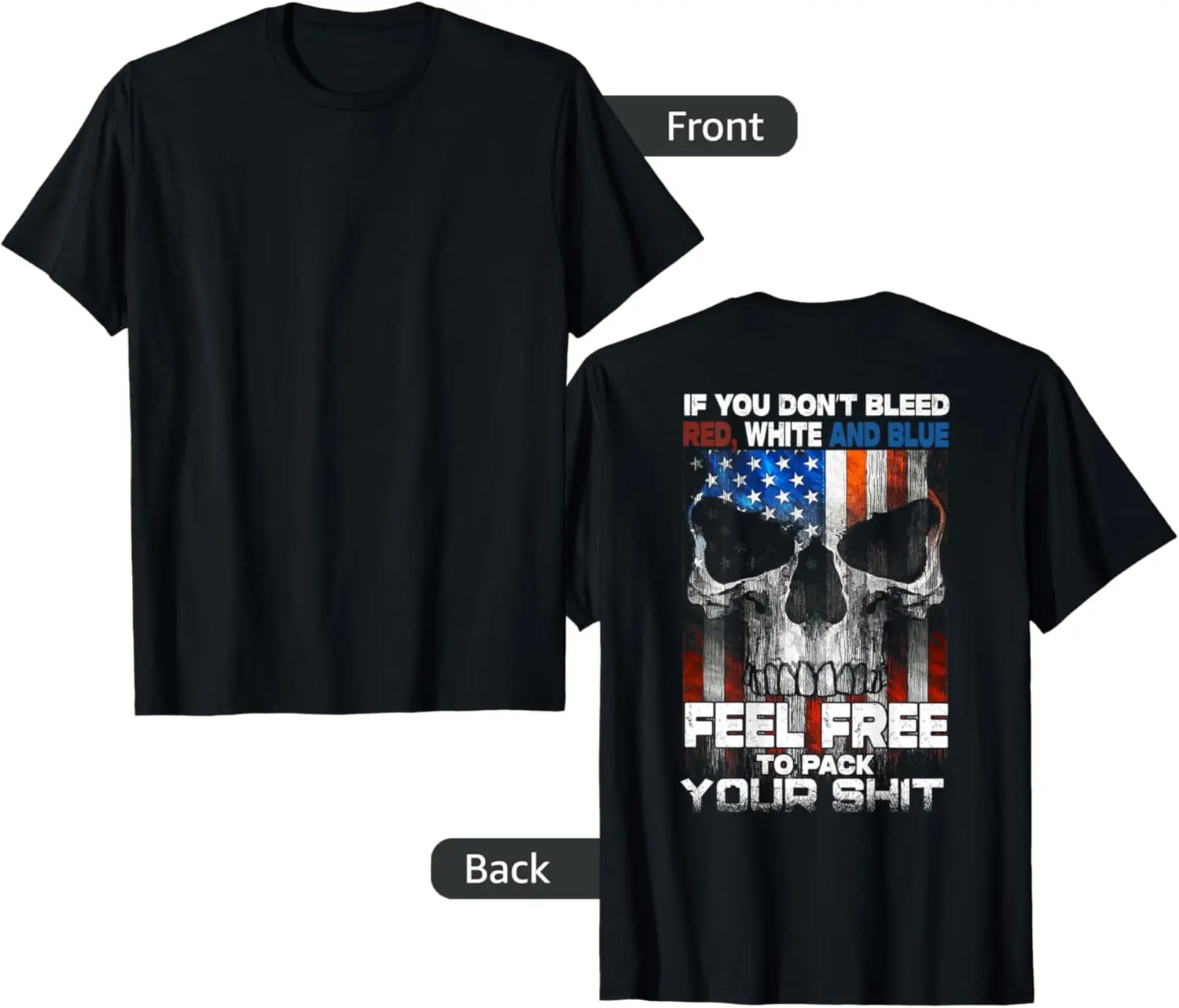 If You Don't Bleed Red White & Blue Feel Free (on back) T-Shirt