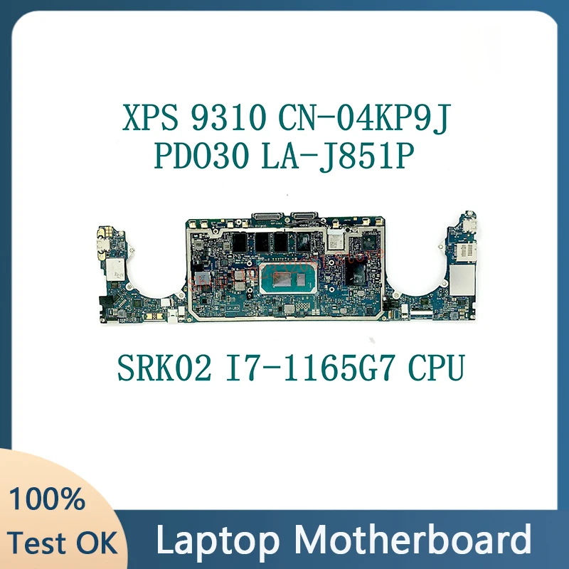 

Mainboard CN-04KP9J 04KP9J 4KP9J W/ SRK02 I7-1165G7 CPU For Dell 9310 Laptop Motherboard PDO30 LA-J851P 32GB 00% Full Tested OK