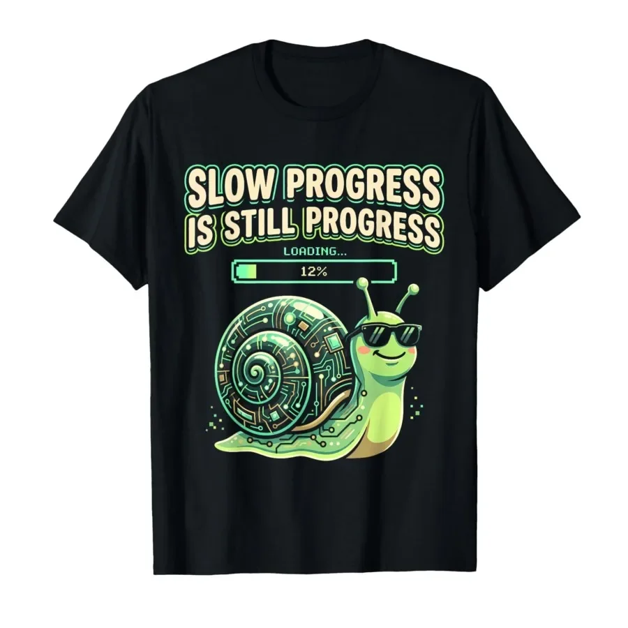

Slow Progress is Still Progress Funny Snail Tech Meme T-shirt For Men Women 100% Cotton T Shirts Short Sleeve Tops 0420-1