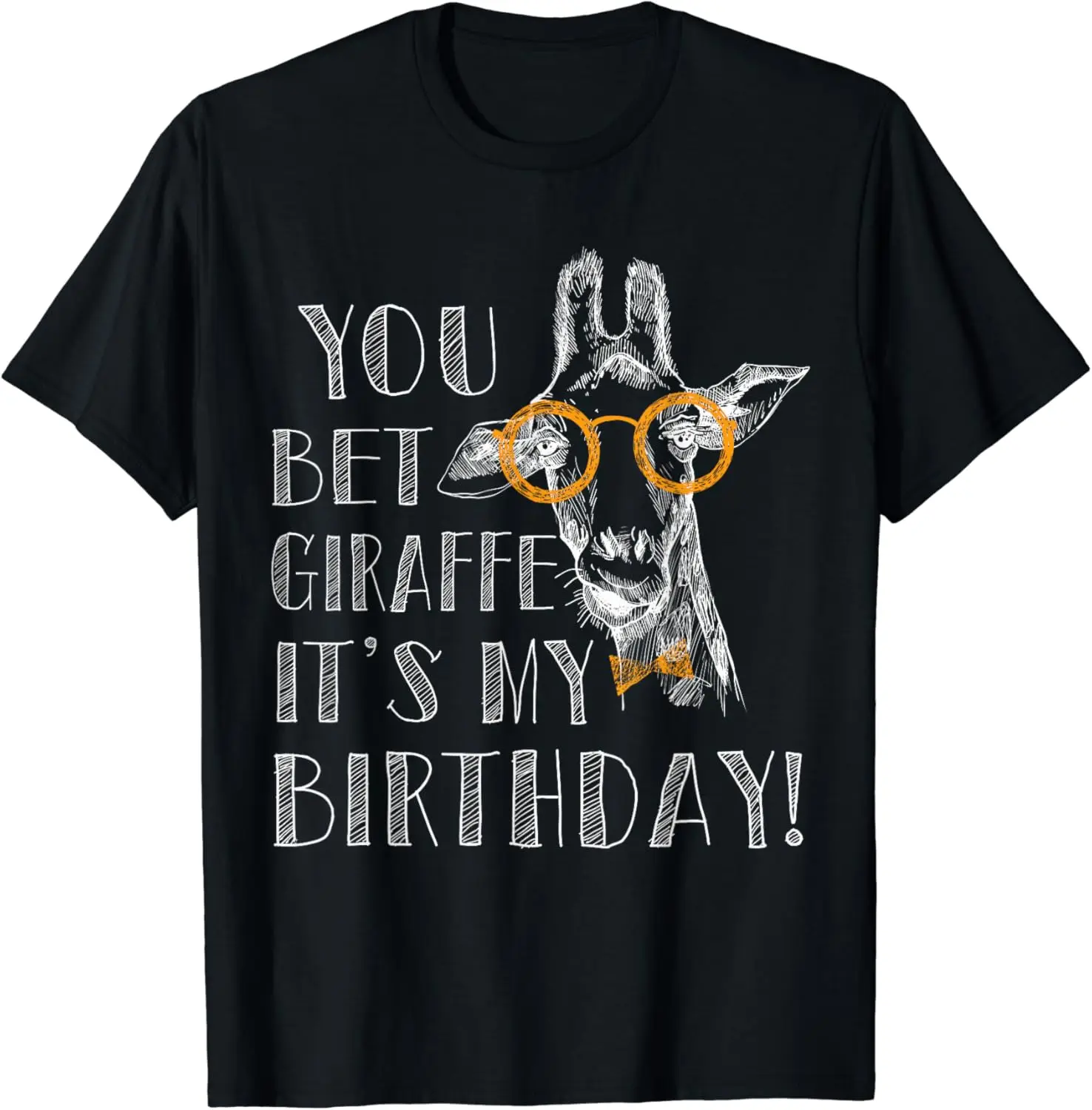 You bet Giraffe it's my Birthday | Funny Giraffe T-Shirt 100% Cotton