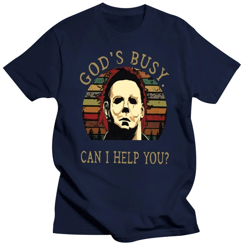 Michael Myers God Busy Can I Help You T Shirt Black Cotton Men S 4Xl