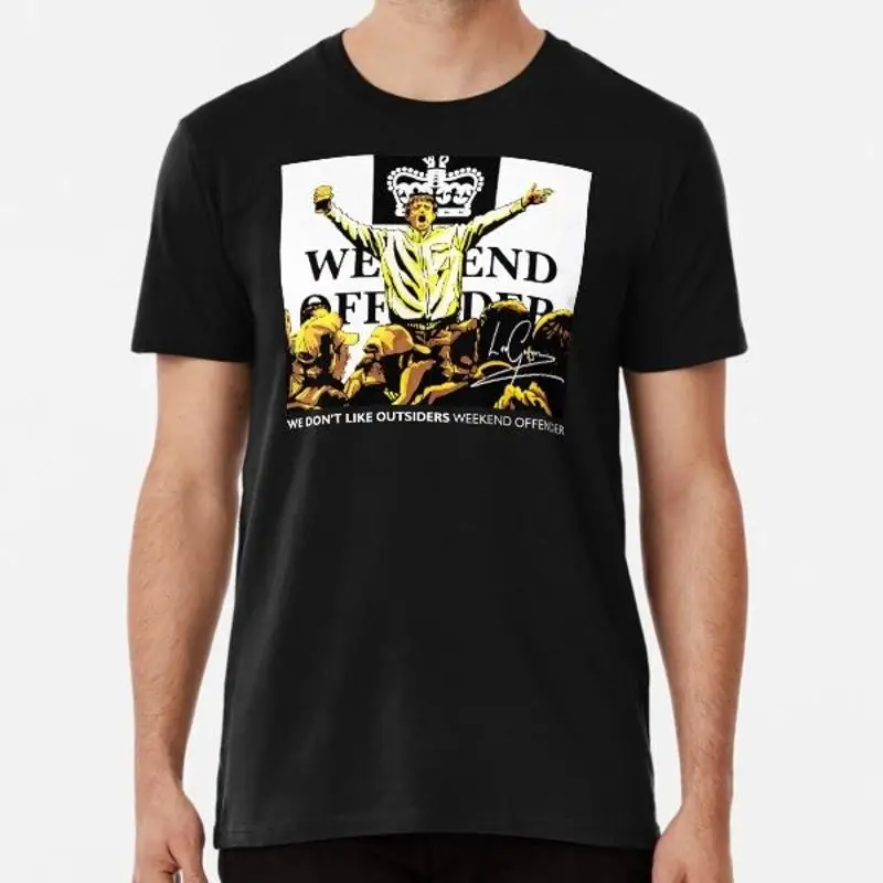 

We Don't Like Outsiders Weekend Made in Australia T Shirt S to 2XL