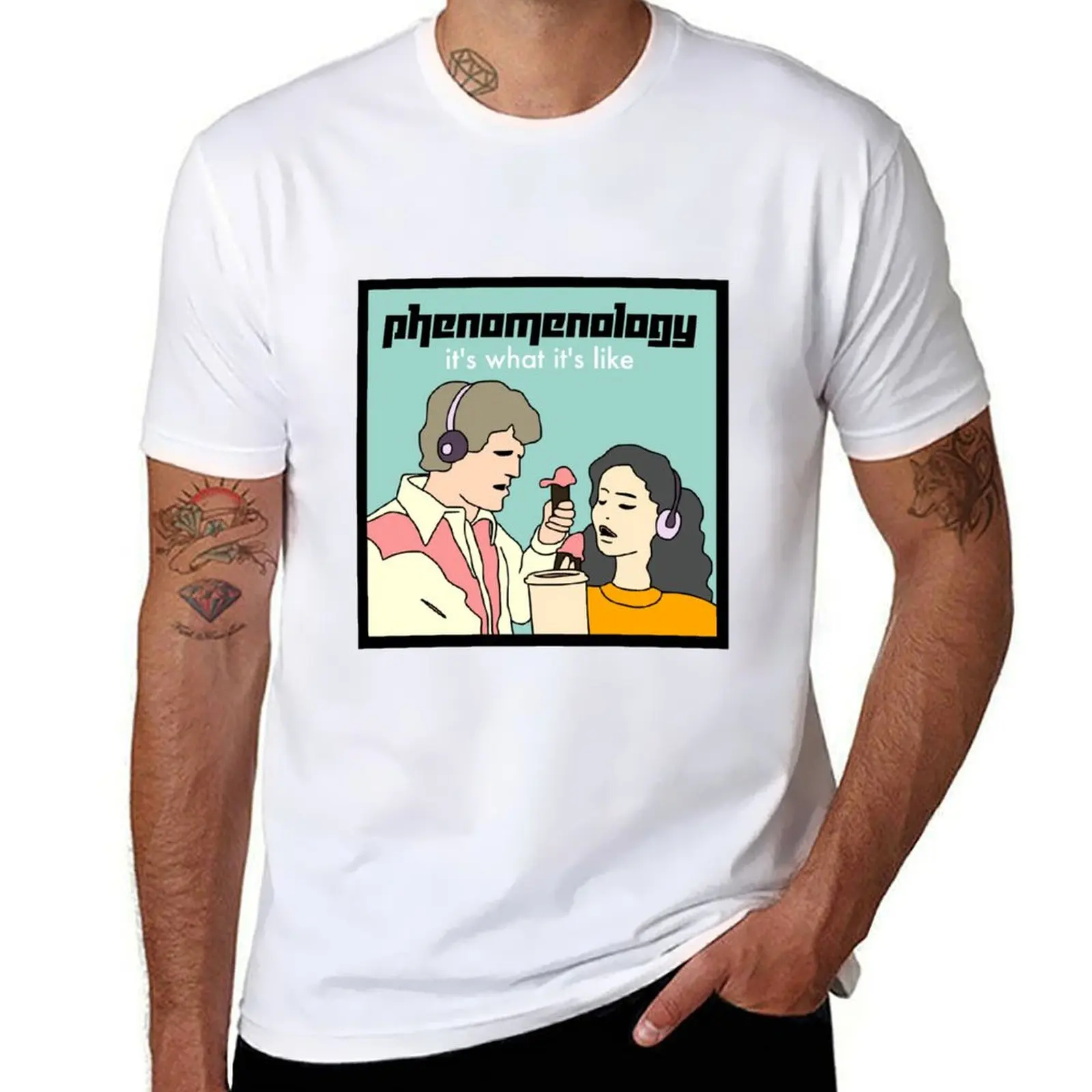 

Phenomenology: It's What It's Like T-Shirt t shirts for man cotton soft cotton t shirt man T-Shirt