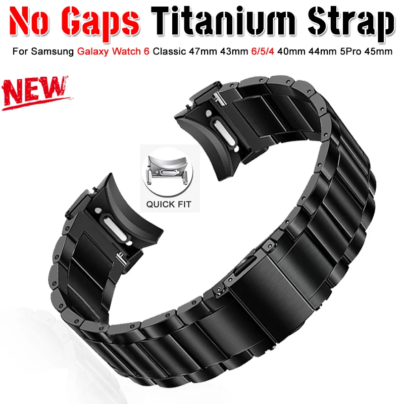 

No Gaps Titanium Strap For Samsung Galaxy 6 Classic 47mm 43mm 6/5/4 40mm 44mm Quick Fit Bracelet For 5Pro 45mm 42mm 46mm Band