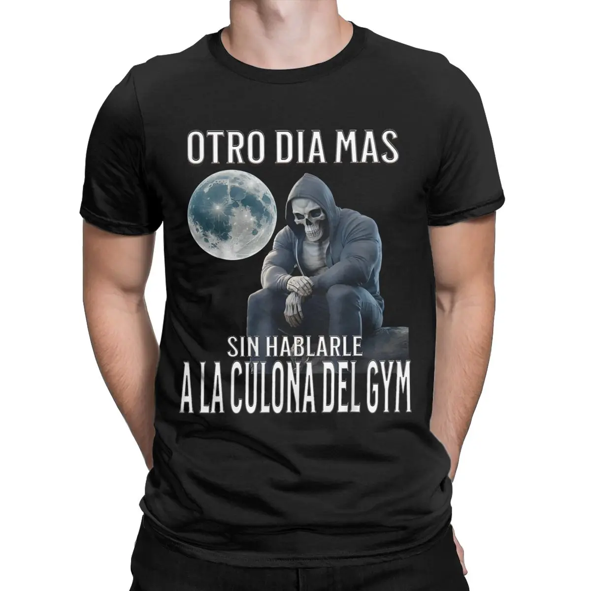 Funny Otro Sia Mas Sin Hablarle A La Del Gym T Shirt Men Women Cotton Calacas Chidas Gym Tees Shirt Unique Clothes