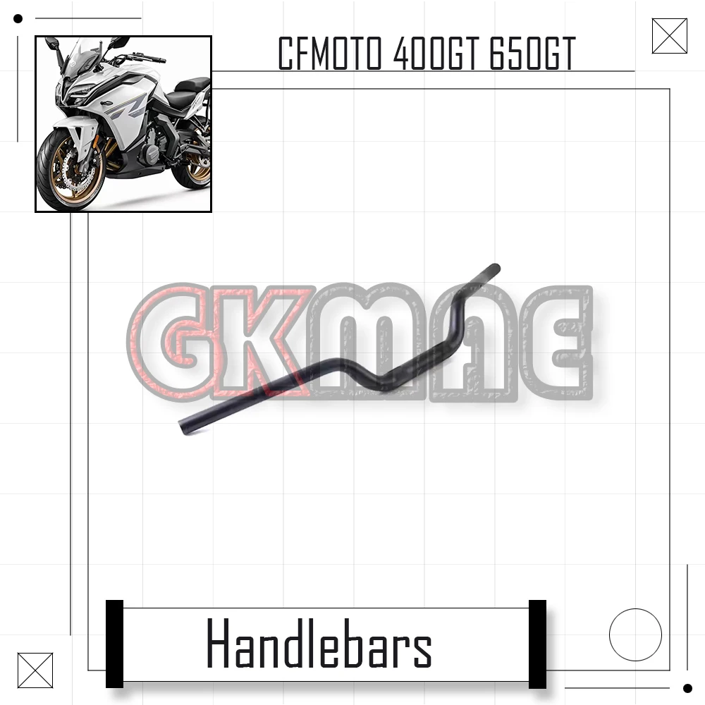 

New For CFMOTO 400GT 650GT GT 400 650 Motorcycle Original Handlebar Tube Handlebars Fit CF400-5 CF650-8