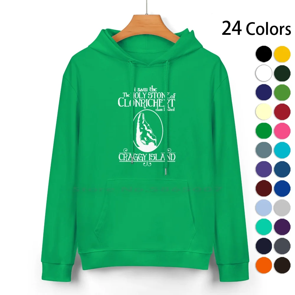 

I Saw The Holy Stone Of Clonrichert Pure Cotton Hoodie Sweater 24 Colors Father Ted British Careful Now Craggy Island Dougal