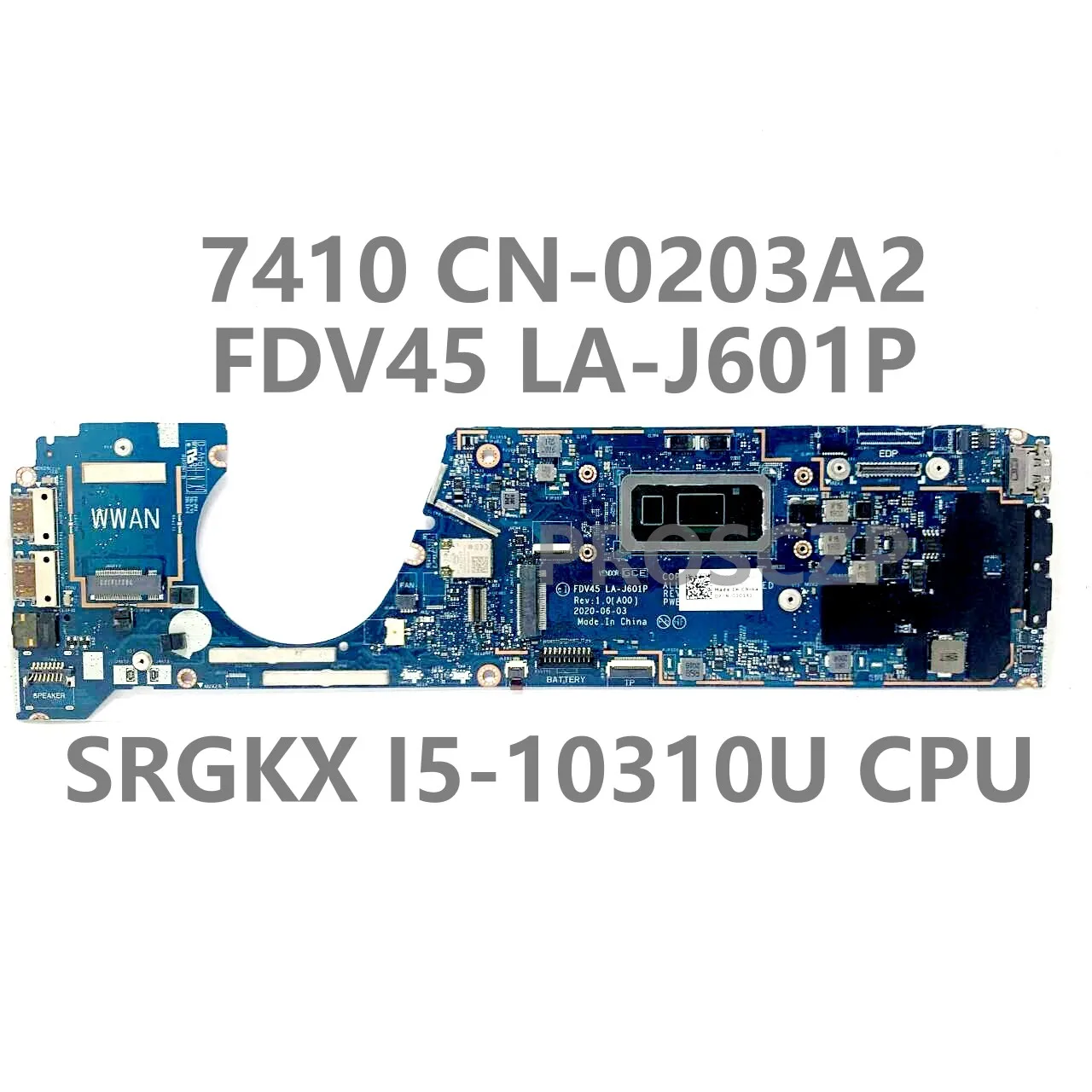 Para DELL 7410 Laptop Placa-mãe CN-0203A2 0203A2 203A2 Mainboard FDV45 LA-J601P Com SRGKX I5-10310U CPU 100% Completamente Testado Bom