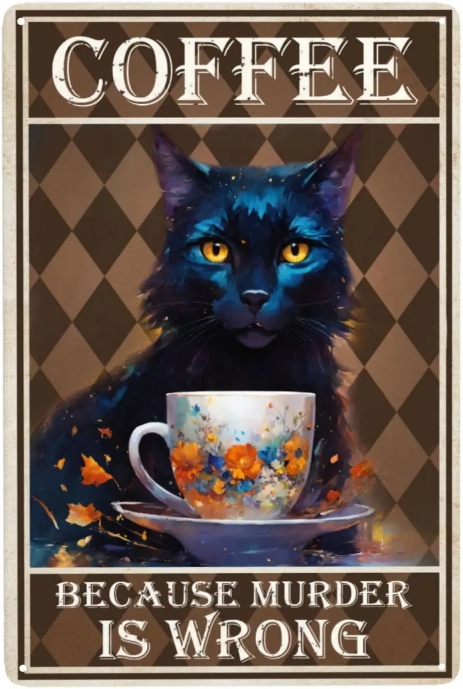 Funny Black Cat Metal Tin Sign Vintage Retro Poster for Lover Gift -Coffee Because Murder Is Wrong Plaq