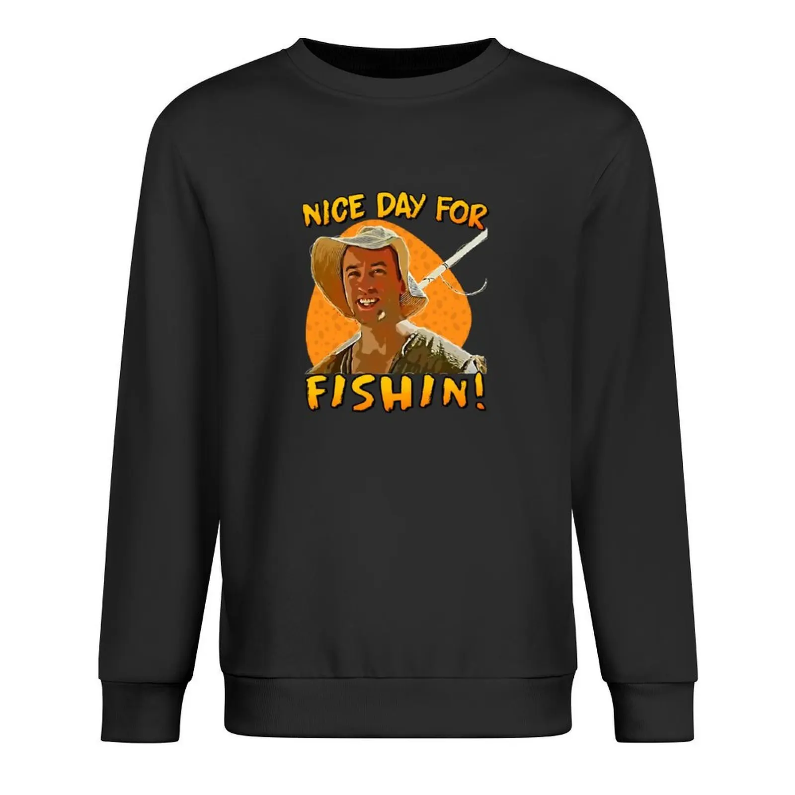 

Nice day for fishin - viva la dirt league Pullover men's clothing men's clothes winter man sweatshirt