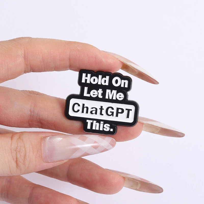 عقد على اسمحوا لي Chatgpt هذا بروش المينا دبابيس مضحك الفكاهة يقتبس دبابيس الديكور ظهره التلبيب شارات مجوهرات أصدقاء هدية