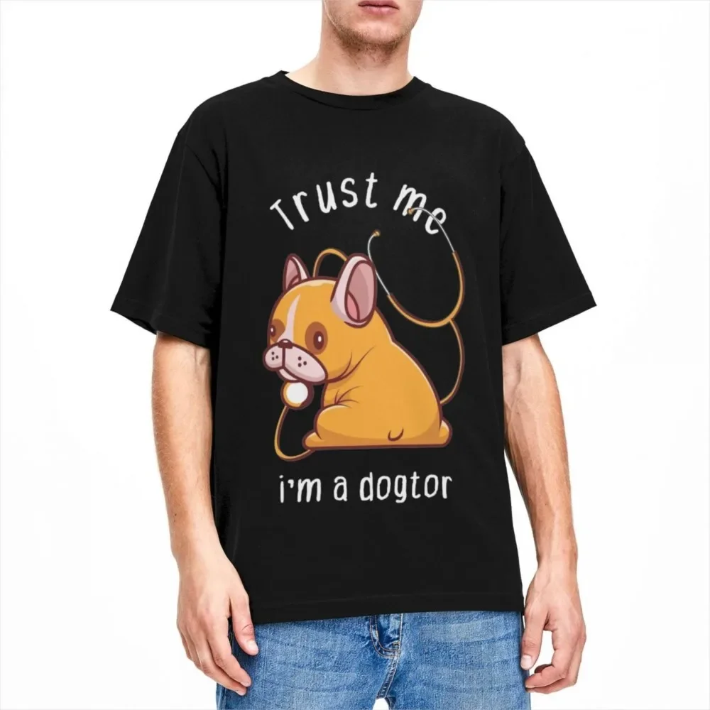 Awesome Trust Me I'm A Dogtor Puppy Dog T Shirt Men Women Cotton Doctor Humor French Bulldog Tee Shirt Summer Clothing