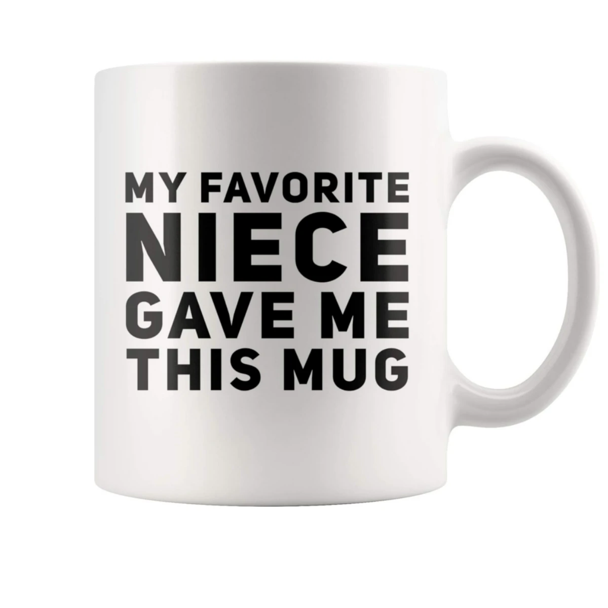 

My Favorite Niece Gave Me This Mug Mugs For Aunts And Uncle Birthday Christmas Gifts Novelty Coffee Ceramic Cups White 11 oz