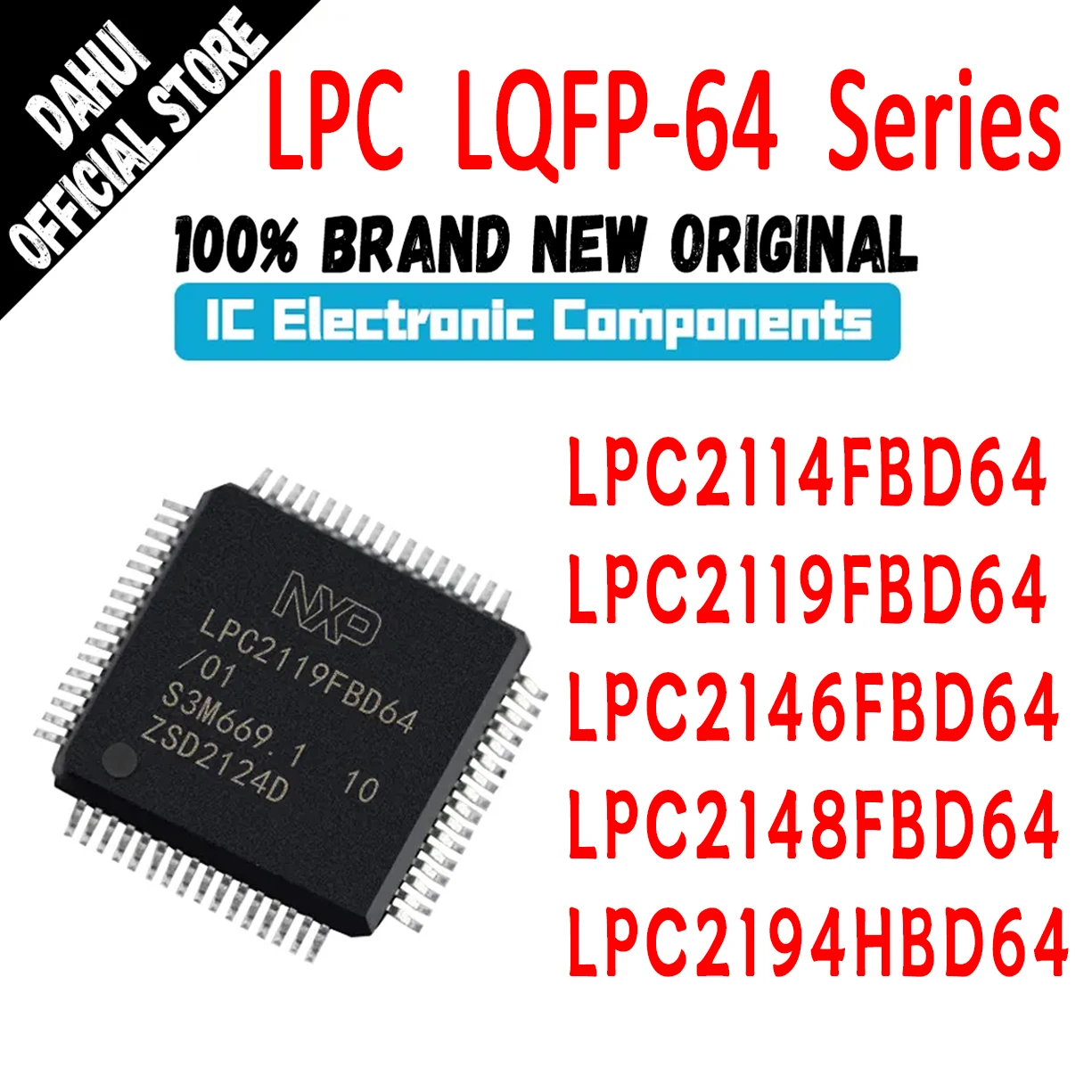 

LPC2114FBD64 LPC2119FBD64 LPC2146FBD64 LPC2148FBD64 LPC2194HBD64 LPC IC MCU Chip LQFP-64 Quality Brand New