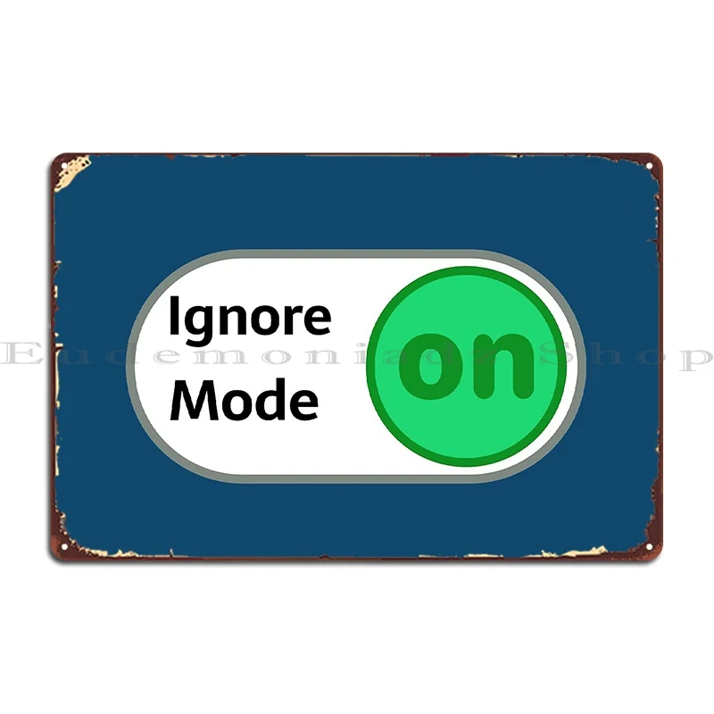 Ignore Mode On Slider In Green Metal Sign Retro Customized Personalized Garage Retro Tin Sign Poster