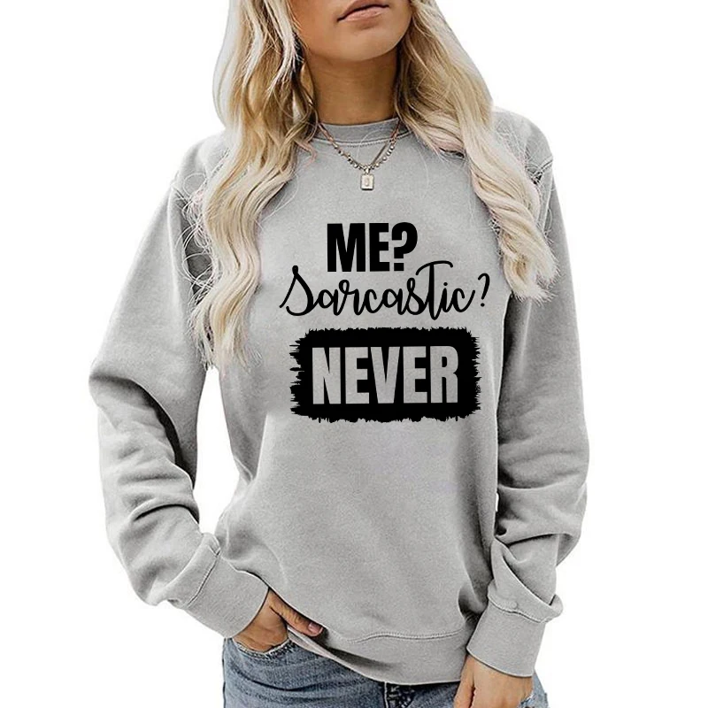 (A+Quality)Me? Sarcastic? Never Printed Hoodies For Women Autumn and Winter Sweatshirt Femme Casual Plush Long Sleeves Pullover