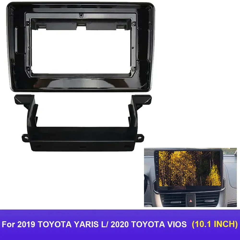 For 2019 TOYOTA YARIS L/ 2020 TOYOTA VIOS (10.1INCH)Car Radio Fascias Android GPS Stereo Player 2Din Head Unit Panel Dash Frame