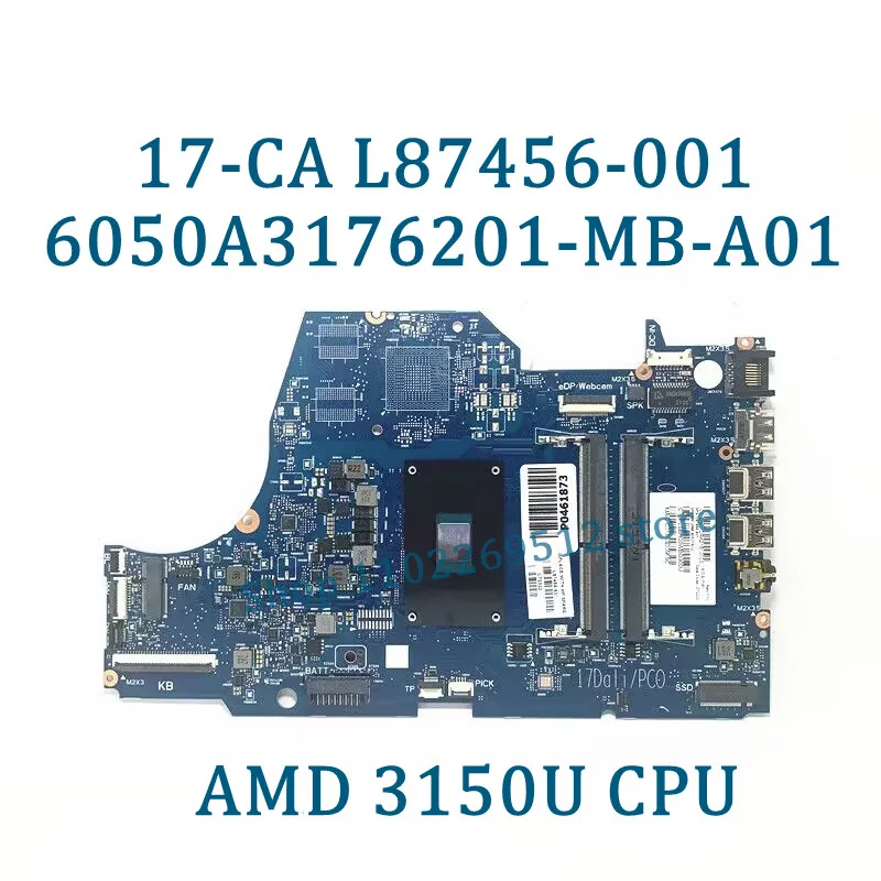 L87456-601 L87458-601 6050A3176201-MB-A01(A1) For HP 17-CA Laptop Motherboard With AMD 3150U CPU 216-0889018 100% Full Tested OK