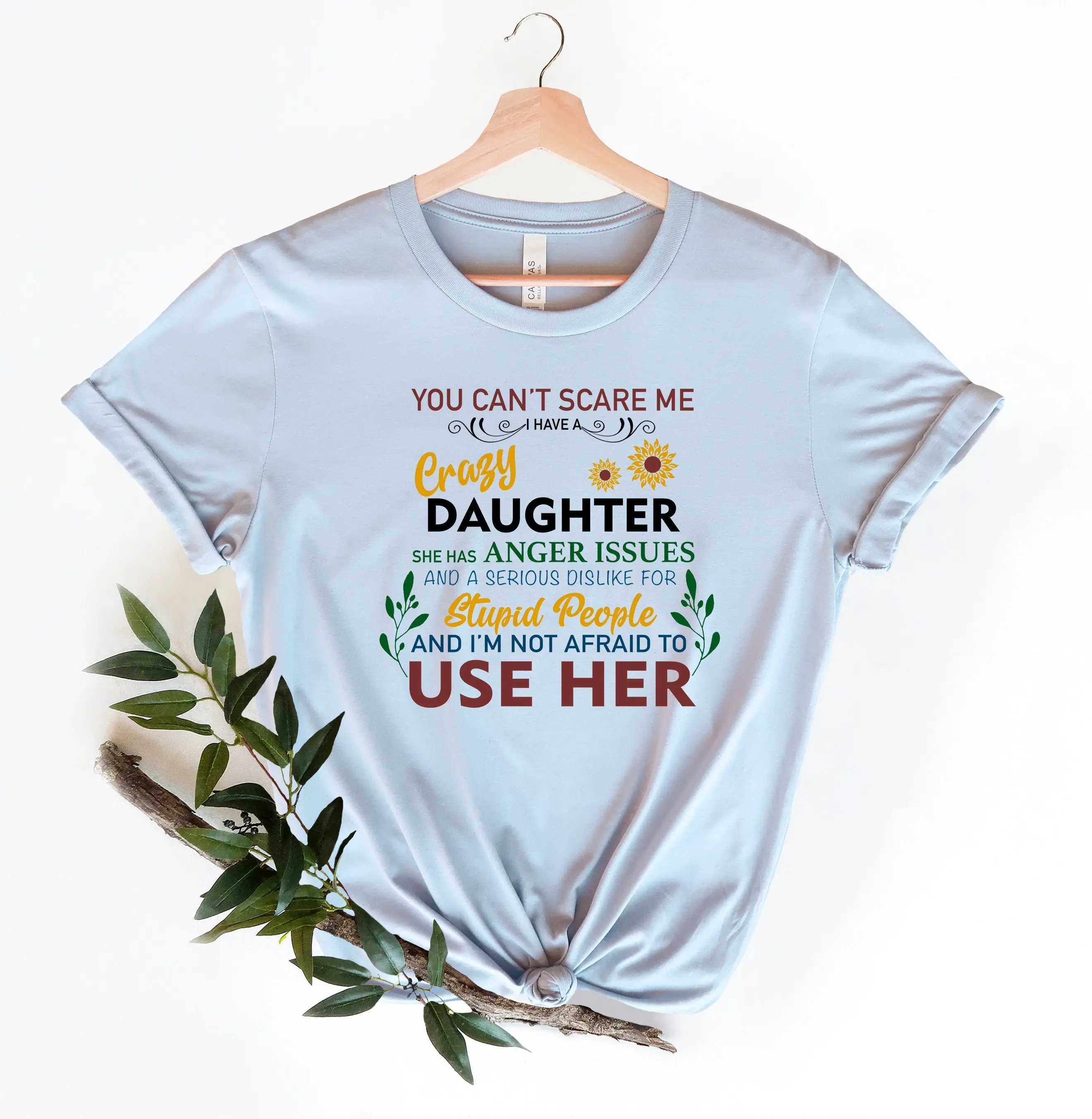 

Funny T Shirt For Daddy Humorous Father's Day Sarcastic Dad Quotes You Can't Scare Me I Have a Daughter