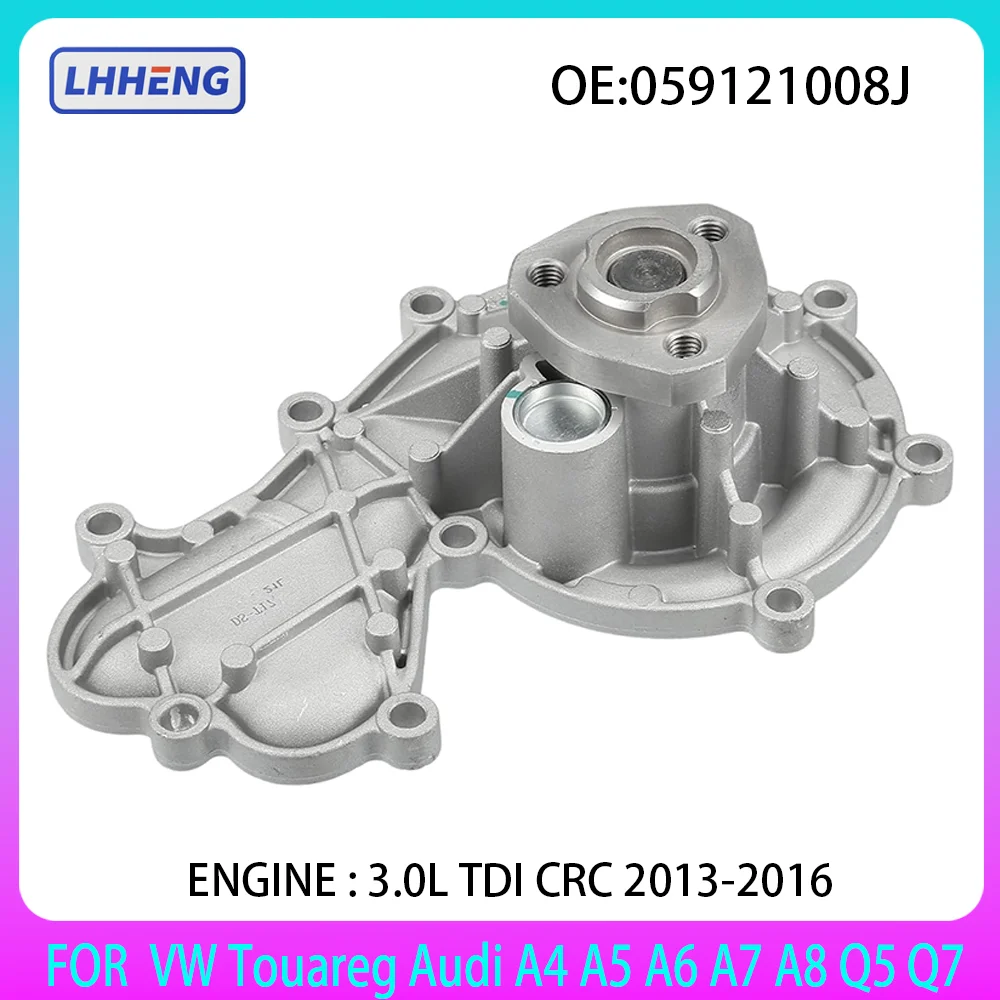 

Engine Water Pump 059121008J for Volkswagen VW Touareg Audi A4 A5 A6 A7 A8 Q5 Q7 3.0L 3.0 L T TDI CRC 2013-2016