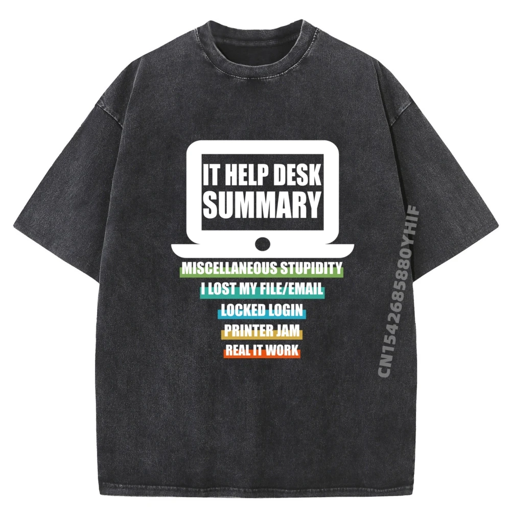 

Funny It Help Desk Technical Support Helpdesk Computer Geeks Graphic T Shirts Luxury Clothes Men Printing Washed Shirt